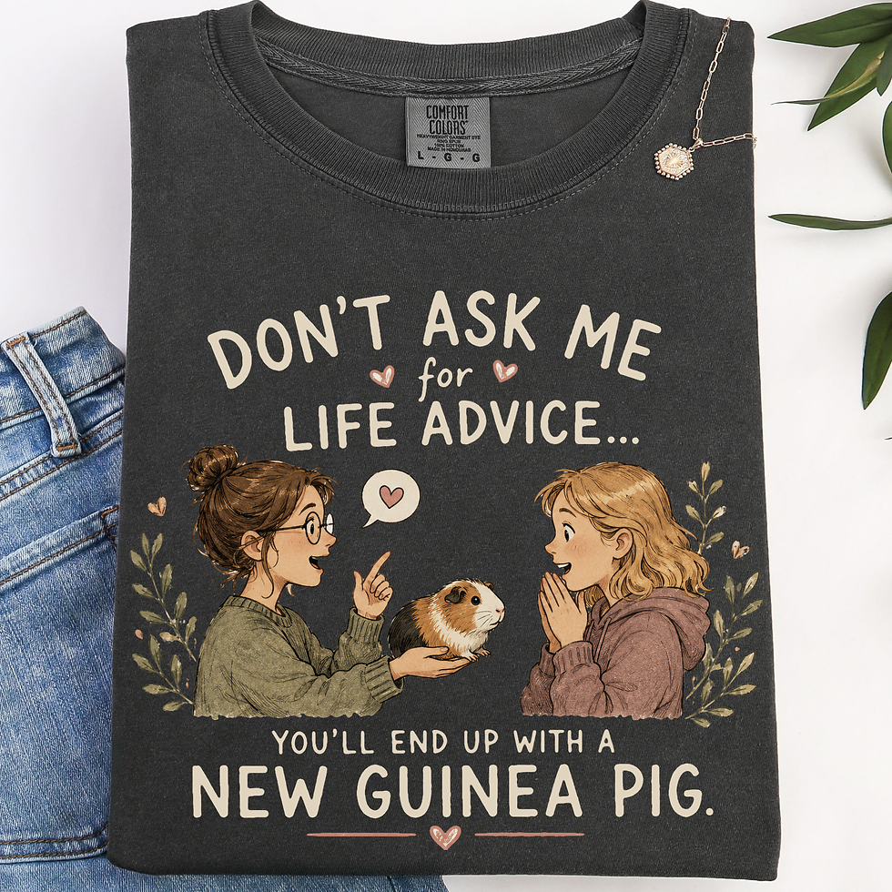Thumbnail: Don't Ask Me for Life Advice You'll End Up with a New Guinea Pig T-Shirt