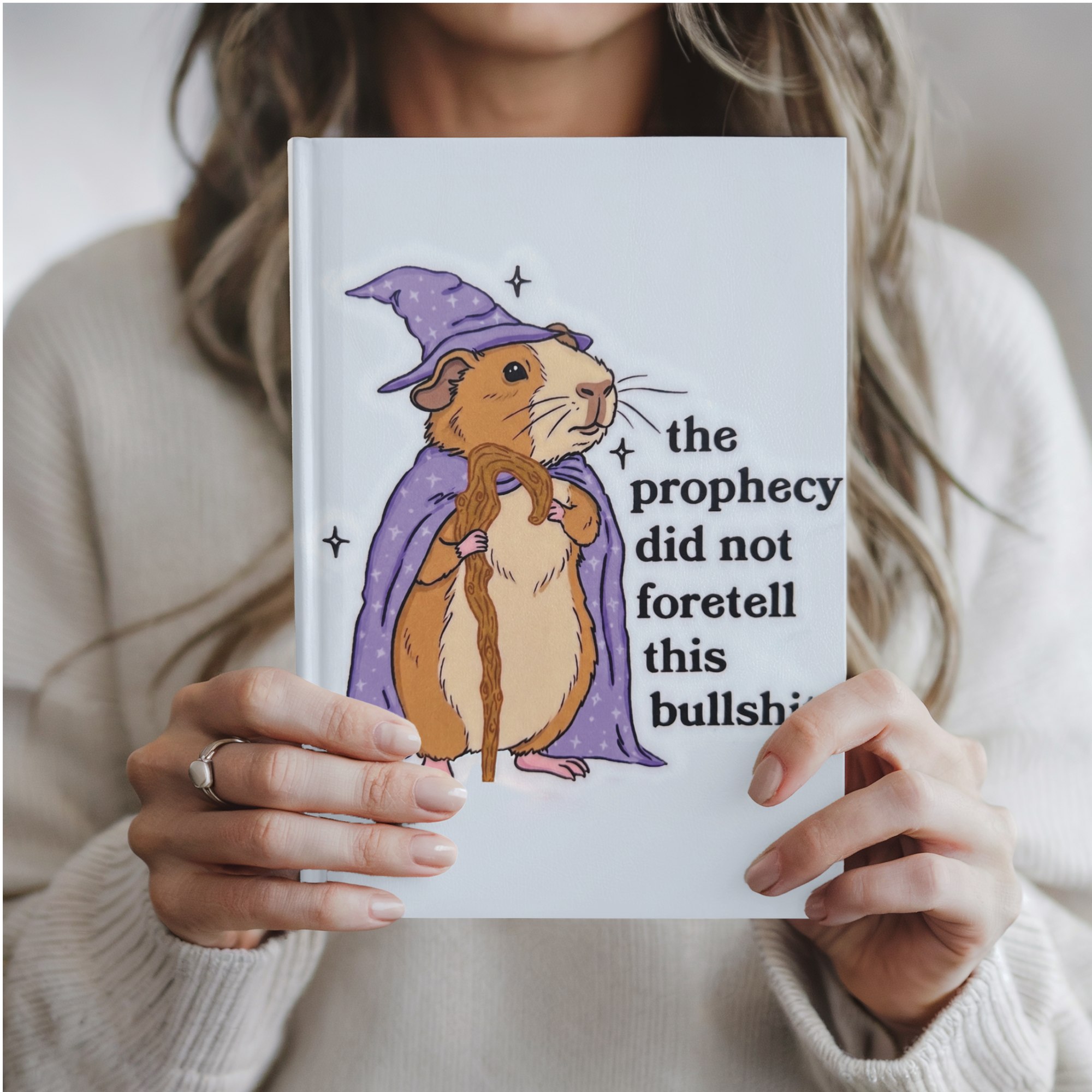Guinea Pig Hardcover Journal "The prophecy did not foretell this bullshit."