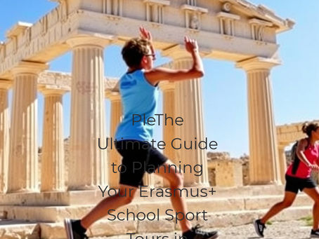 The Ultimate Guide to Planning Your Erasmus+ School Sport Tours in Greece (2026-2027)