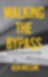 Walking the Bypass, by Ken Wilson