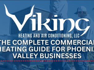 The Complete Commercial Heating Guide for Phoenix Valley Businesses