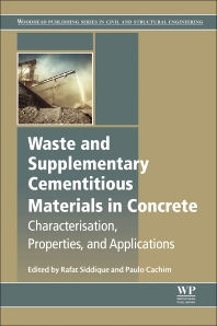 Waste and Supplementary Cementitious Materials in Concrete
Characterisation, Properties and Applicat