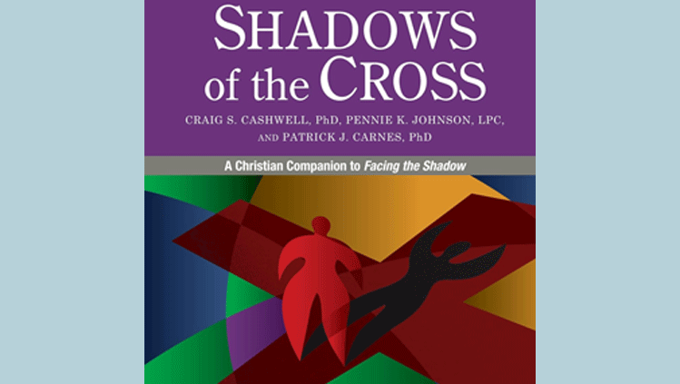 Shadows of the Cross: A Christian Companion to Facing the Shadow