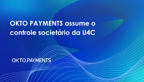 OKTO PAYMENTS assume U4C e passa a operar como participante direta do PIX