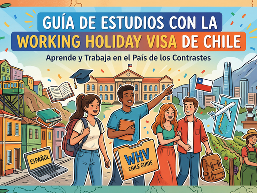 Chile Visa Working Holiday Requisitos Educacion