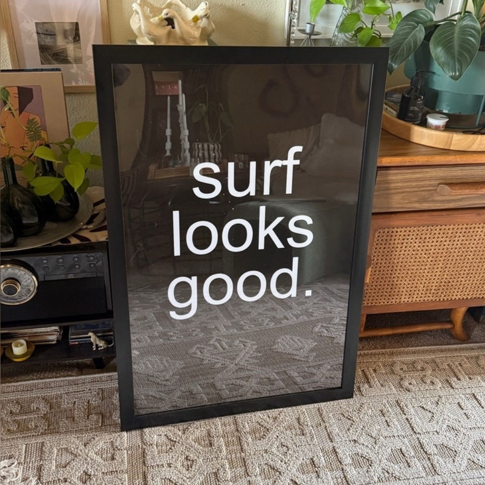 NEW Original Surf Looks Good Wooden Framed Surf Wall Art - Black and White 24x36