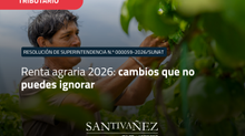 SUNAT 2026: cambios en declaración y pago de renta para el sector agrario según Resolución N.º 000059-2026 y Ley N.º 32434.