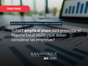 Imagen informativa de BKR Santivañez sobre la prórroga excepcional otorgada por SUNAT para la presentación de la Declaración Jurada Informativa Reporte Local (Formulario Virtual N.° 3560) correspondiente al ejercicio 2025. La medida amplía el plazo hasta los vencimientos de octubre de 2026 debido a adecuaciones técnicas del formulario relacionadas con cambios en las normas de precios de transferencia.