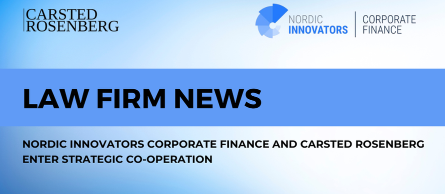 Nordic Innovators Corporate Finance and Carsted Rosenberg Enter Strategic Co-Operation