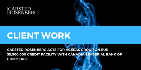Carsted Rosenberg Advise Ageras Group on EUR 35,000,000 Credit Facility with CIBC