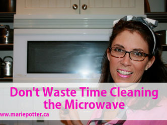 Don't Waste Time Cleaning the Microwave