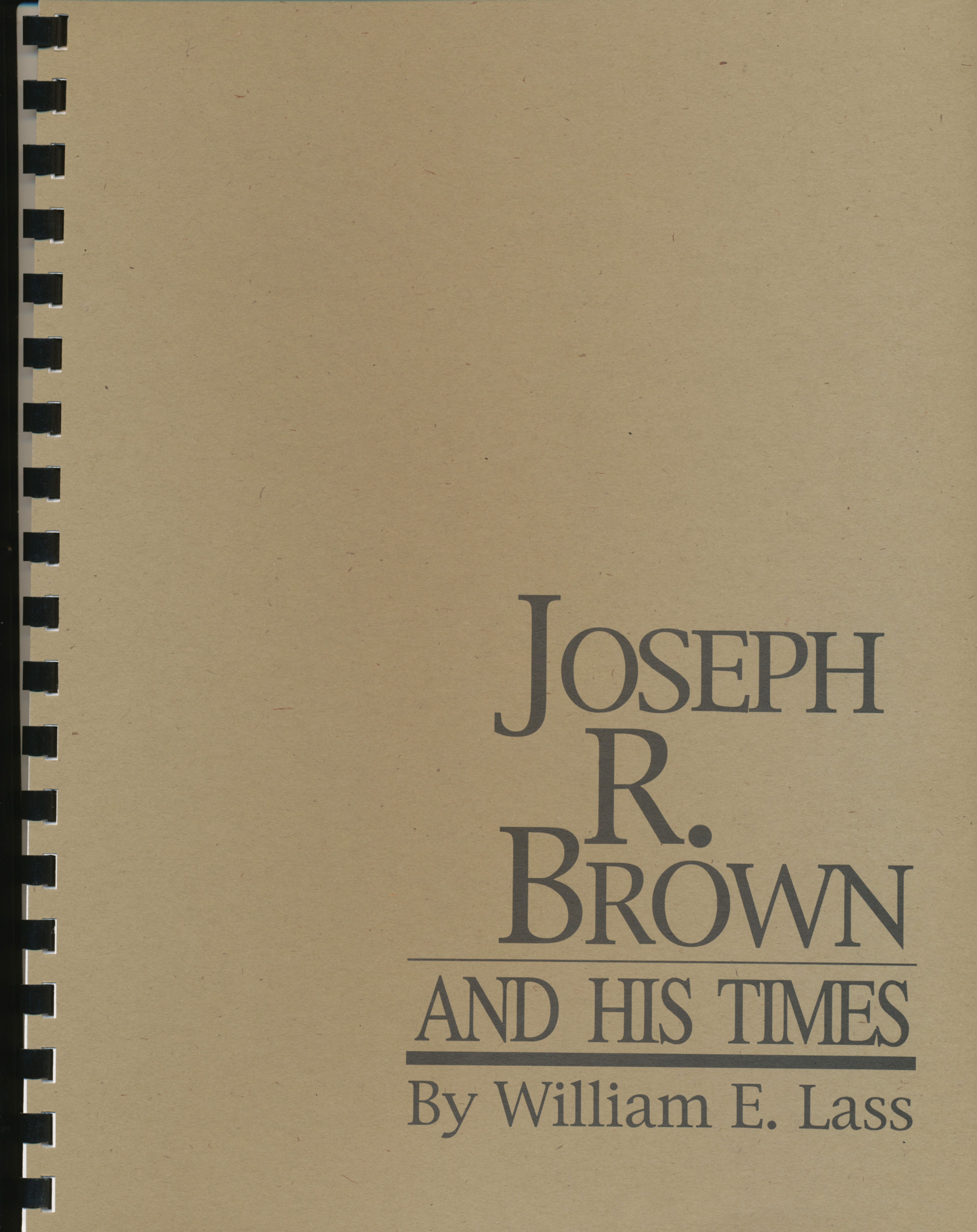 Joseph R. Brown and His Times