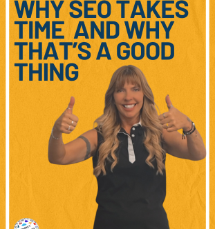 Shelley Iverson smiling and giving a thumbs up next to the phrase ‘Why SEO Takes Time’ — emphasizing that slow, strategic SEO is a good thing