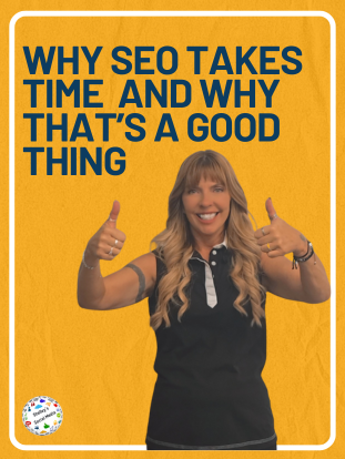 Shelley Iverson smiling and giving a thumbs up next to the phrase ‘Why SEO Takes Time’ — emphasizing that slow, strategic SEO is a good thing
