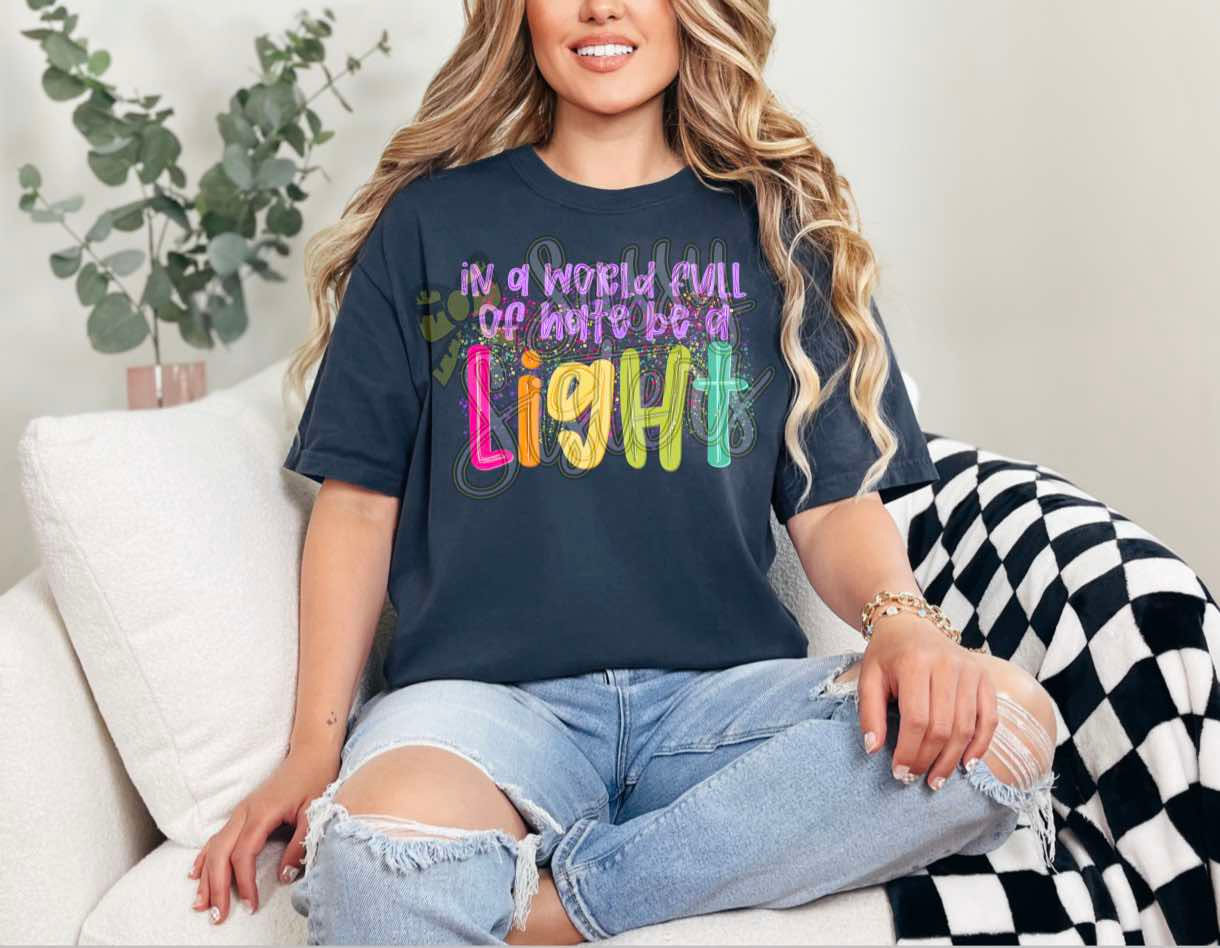 In A World Full Of Hate Be A Light