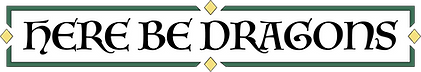 Here Be Dragons written in decorative font