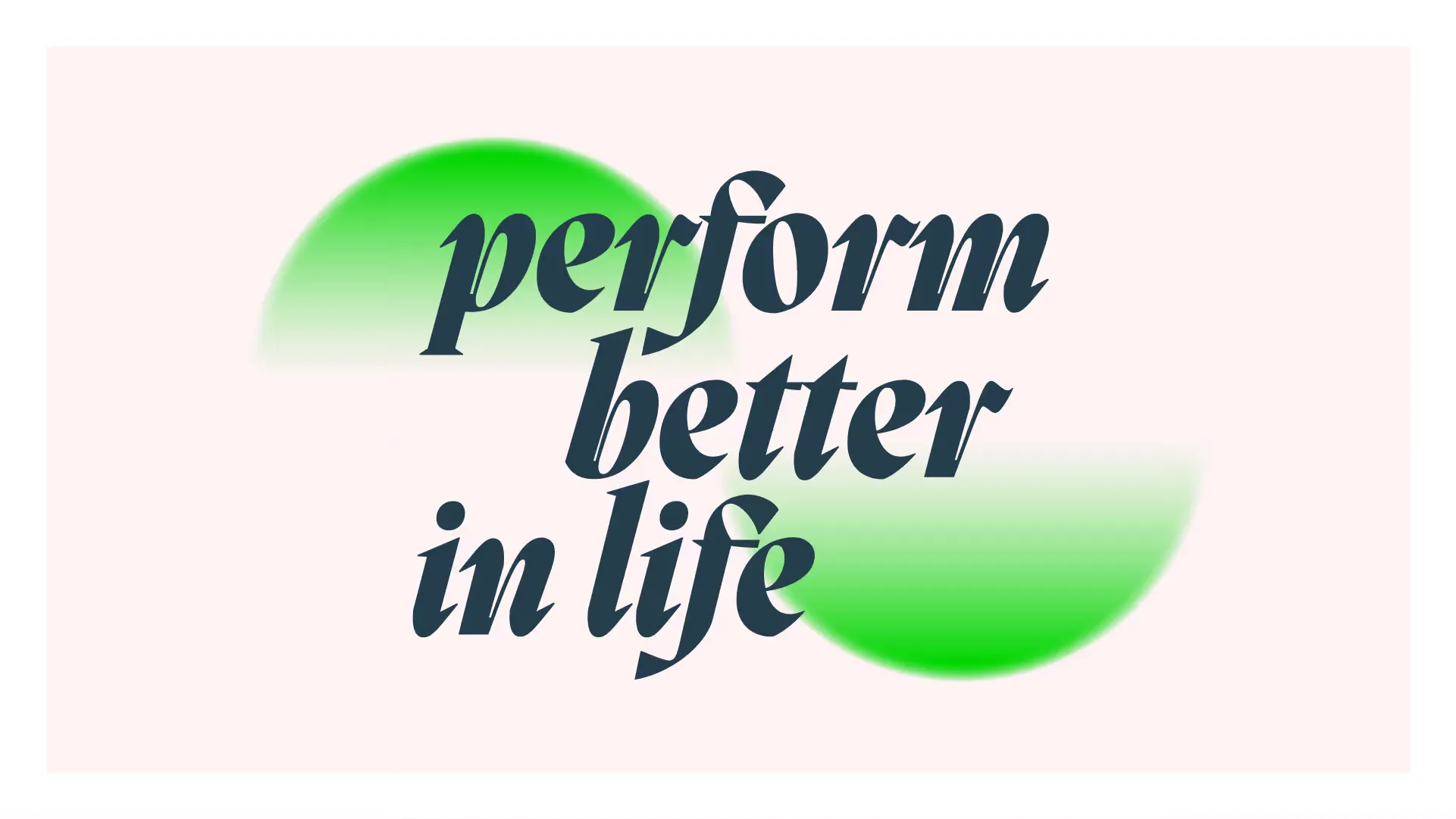 Perform better in life qoute.