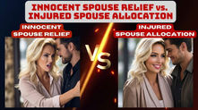 Innocent Spouse Relief vs Injured Spouse Allocation explained for married taxpayers seeking IRS tax relief and refund protection.