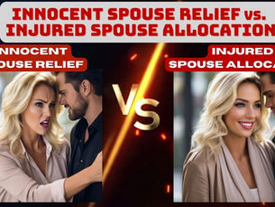 Innocent Spouse Relief vs Injured Spouse Allocation explained for married taxpayers seeking IRS tax relief and refund protection.
