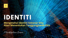 (3) Mengetahui Identiti Sebenar Kita Akan Menentukan Tanggungjawab Kita