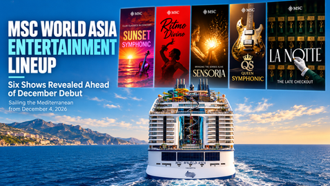 MSC World Asia entertainment lineup featuring the ship sailing in the Mediterranean alongside promotional posters for Sunset Symphonic, Ritmo Divino, Sensoria, Queen Symphonic and La NoTte, announcing six shows ahead of its December 2026 debut.