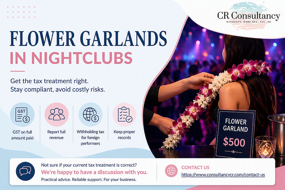 Nightclub Flower Garlands: The Hidden Tax Risks Businesses Must Get Right in Singapore 