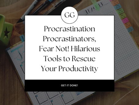 Procrastination Procrastinators, Fear Not! Hilarious Tools to Rescue Your Productivity