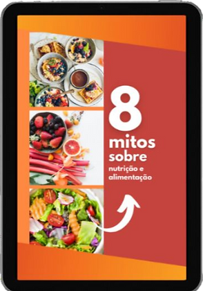 Ebook - 8 Mitos sobre Alimentação e Nutr