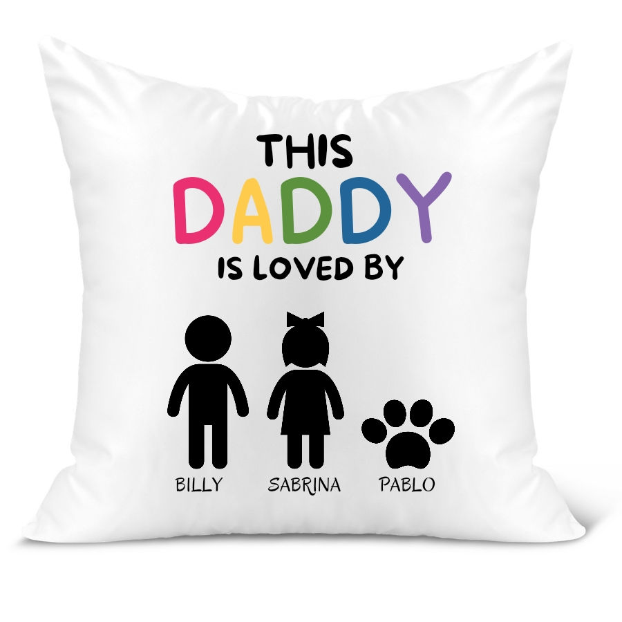 This Daddy Is loved by Pillowcase