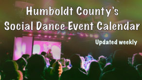 Upcoming Social Dance Event Calendar for Humboldt County, CA 7/3 - 7/9 2025