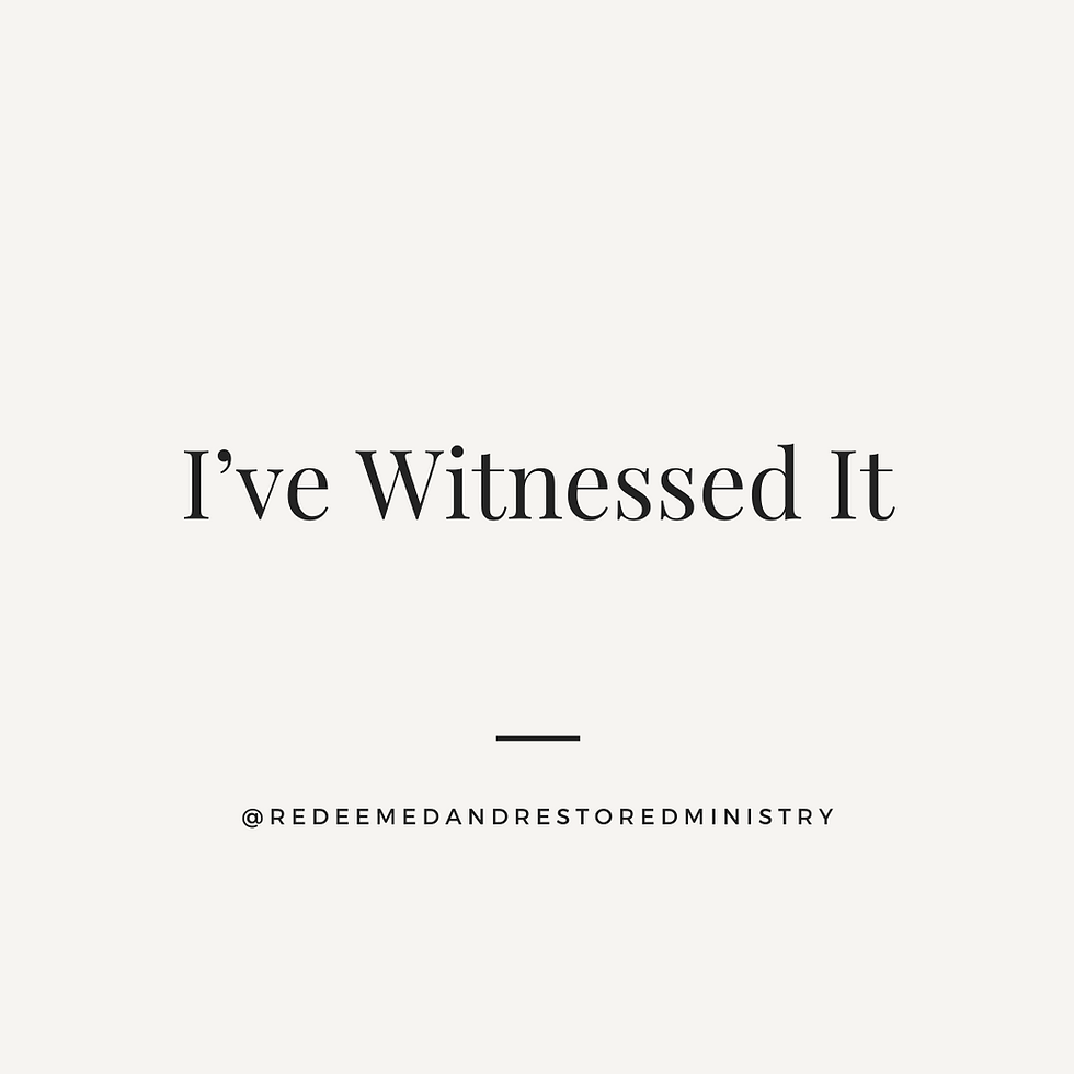 I've Witnessed It 