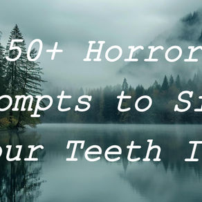 50+ Horror Prompts to Sink Your Teeth Into