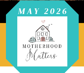 Motherhood Matters