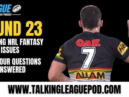 Round 23 burning issues and all your questions answered