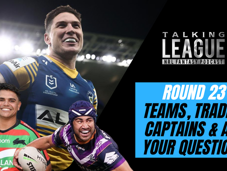 Round 23 teams, trades, captains and all your fantasy questions