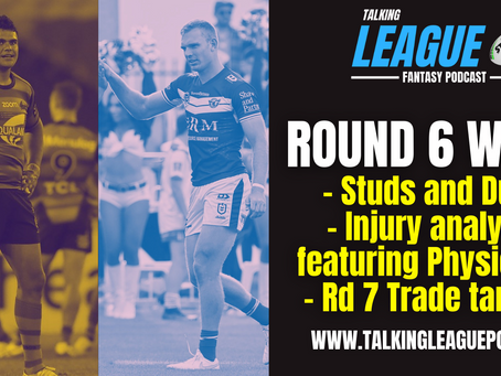 Rd 6 Wrap, Studs & Duds, Injury analysis with Physio Phil and trade targets for rd 7