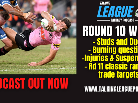 Round 10 Wrap, Studs & Duds, Burning questions, Injuries and trade targets for round 11