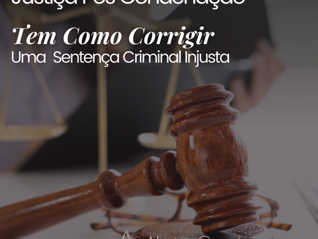 TEM COMO CORRIGIR UMA SENTENÇA CRIMINAL INJUSTA.