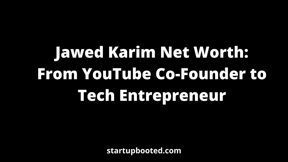 Jawed Karim Net Worth