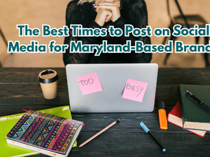 Best Times to Post on Social Media for Maryland-Based Brands