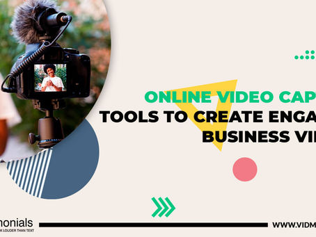 Online Video Capture Tools To Create Engaging Business Videos
