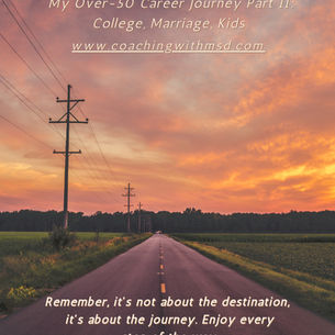 My Over 50 Career Journey Part II: College, Marriage, Kids