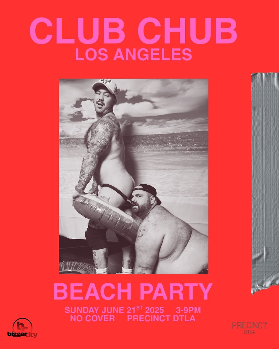 Club Chub DTLA - Desert to Dancefloor Beach Party