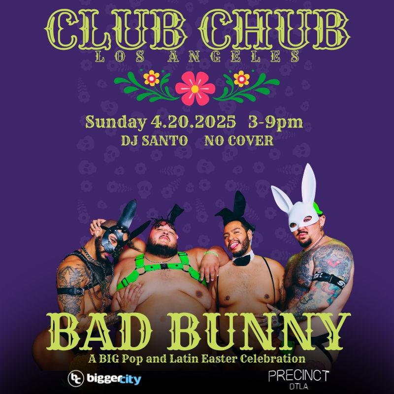 🐰✨ Club Chub Los Angeles - Bad Bunny Easter Celebration ✨🐰