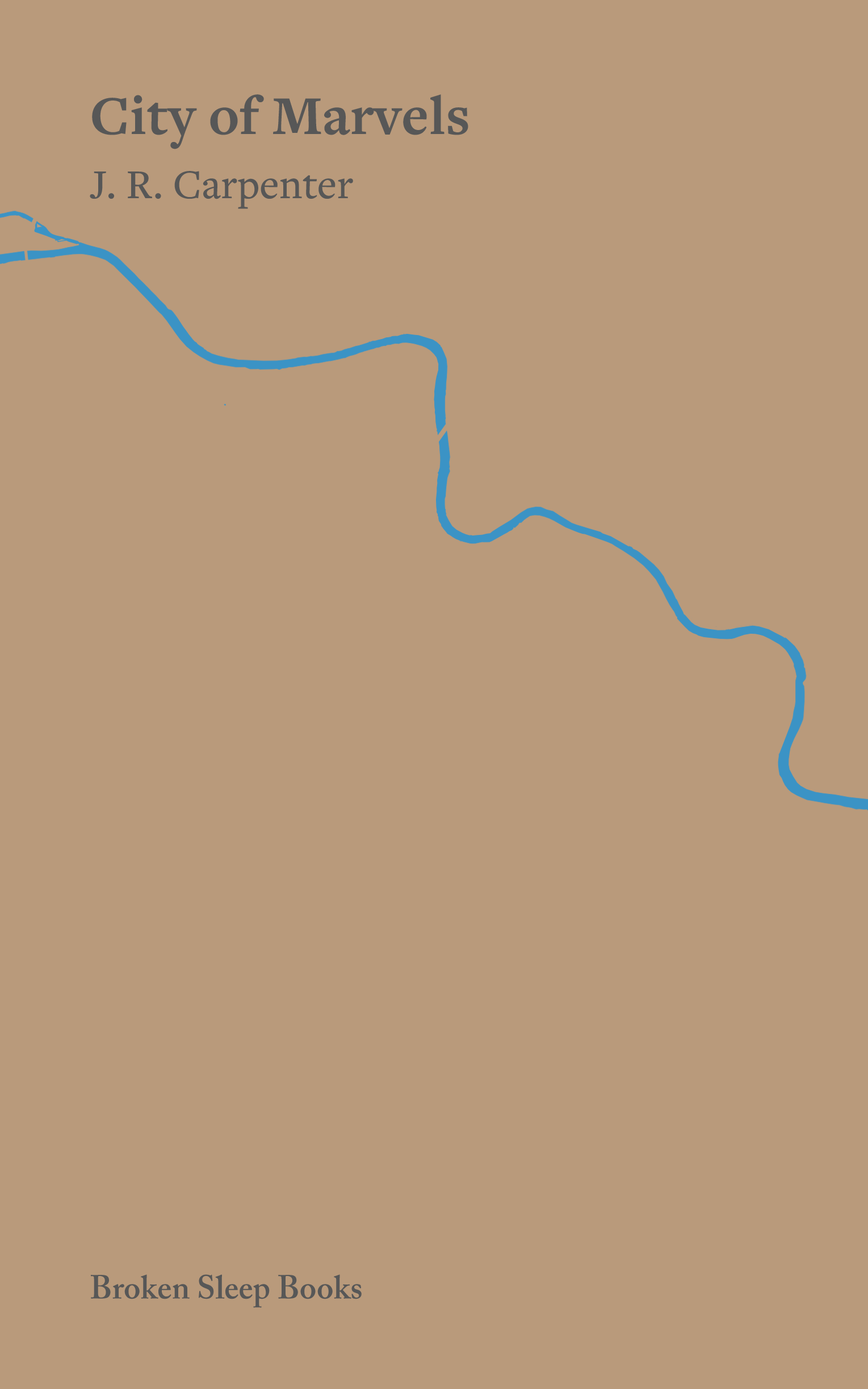 J. R. Carpenter - City of marvels