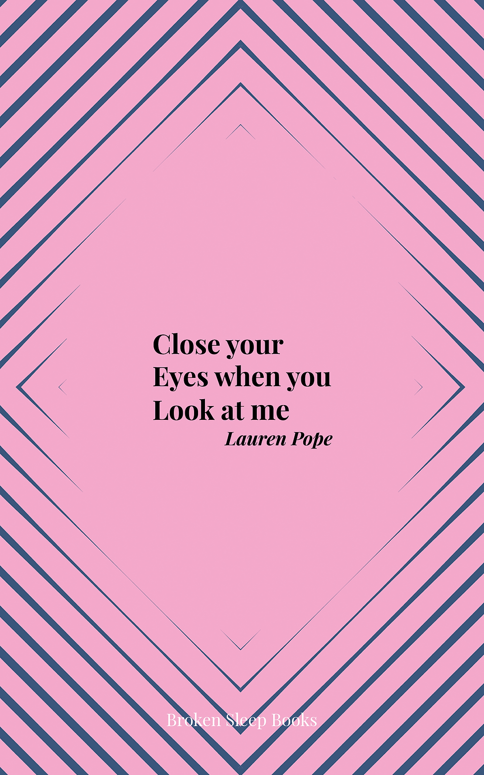 Lauren Pope - Close your Eyes when you Look at me