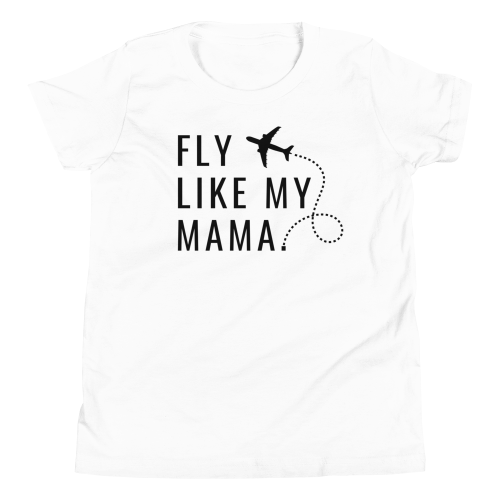 Fly Like My Mama - Youth Short Sleeve T-Shirt