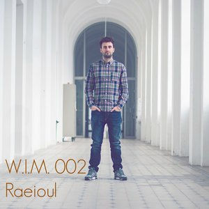 W.I.M. MIXES 002 - RAEIOUL