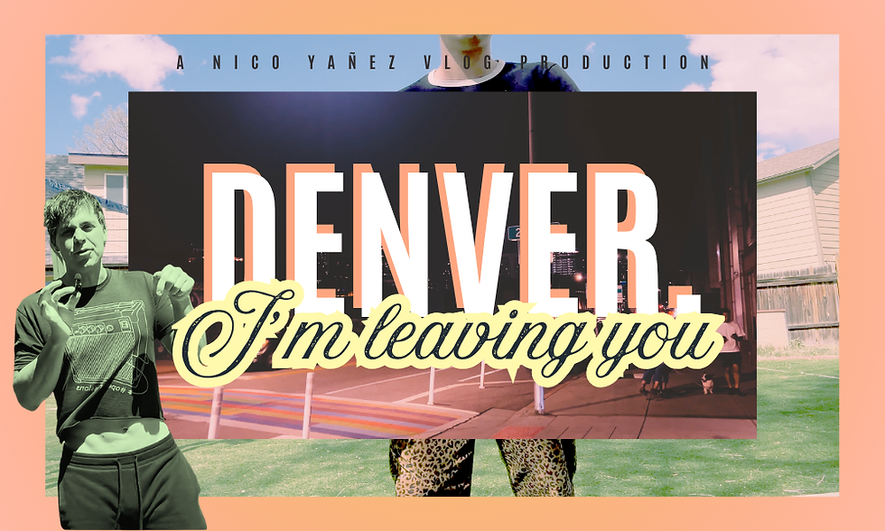 Denver I'm Leaving You - A Nico Yañez Vlog