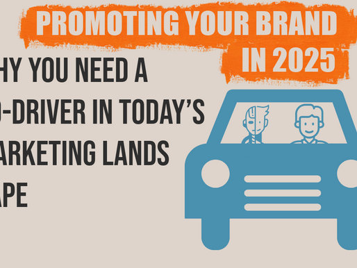 Promoting Your Brand in 2025: Why You Need a Co-Driver in Today’s Marketing Landscape